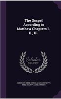 Gospel According to Matthew Chapters I., II., III.