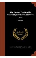 Best of the World's Classics; Restricted to Prose: Rome; Volume II