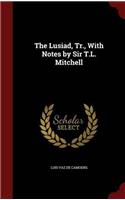 The Lusiad, Tr., With Notes by Sir T.L. Mitchell
