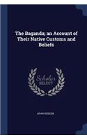 The Baganda; an Account of Their Native Customs and Beliefs