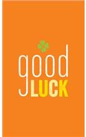 Good Luck
