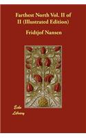 Farthest North Vol. II of II (Illustrated Edition)