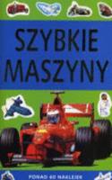 SZYBKIE MASZYNY. KSIAZKA Z NAKLEJKAMI