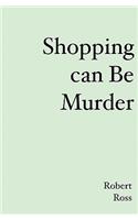 Shopping can be Murder