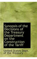 Synopsis of the Decisions of the Treasury Department on the Construction of the Tariff