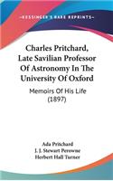 Charles Pritchard, Late Savilian Professor Of Astronomy In The University Of Oxford