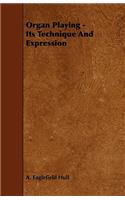 Organ Playing - Its Technique And Expression