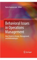 Behavioral Issues in Operations Management: New Trends in Design, Management, and Methodologies