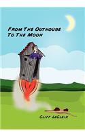 From the Outhouse to the Moon