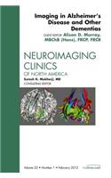 Imaging in Alzheimer's Disease and Other Dementias, An Issue of Neuroimaging Clinics