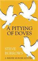 A Pitying of Doves: A Birder Murder Mystery(2 Birder Murder Mystery)