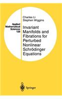 Invariant Manifolds and Fibrations for Perturbed Nonlinear Schrödinger Equations