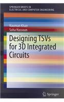 Designing TSVs for 3D Integrated Circuits