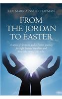 From the Jordan to Easter