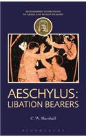 Aeschylus: Libation Bearers