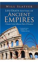 Life/Death Rhythms of Ancient Empires - Climatic Cycles Influence Rule of Dynasties