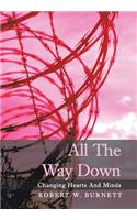 All the Way Down: Changing Hearts and Minds