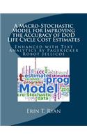 Macro-Stochastic Model for Improving the Accuracy of DoD Life Cycle Cost Estimates