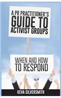 PR Practitioner's Guide to Activist Groups