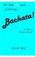Bachata!: ...or How to 'Bump-N-Grind'!: (English)
