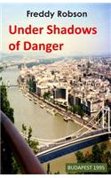 Under Shadows of Danger (2014 Edition): (English)