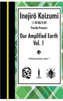 Our Amplified Earth, Vol. 1