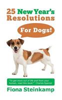 25 New Year's Resolutions - for Dogs!