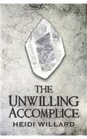The Unwilling Accomplice (The Unwilling #5)