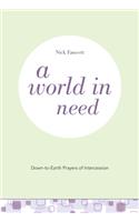 A World in Need: Down-to-Earth Prayers of Intercession(Down-to-Earth Prayers)