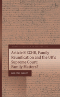 Article 8 Echr, Family Reunification and the Uk's Supreme Court