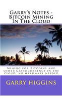 Garry's Notes - Bitcoin Mining In The Cloud