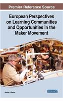 European Perspectives on Learning Communities and Opportunities in the Maker Movement
