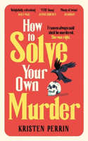 How To Solve Your Own Murder: (The Castle Knoll Files)