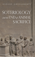 Soteriology and the End of Animal Sacrifice