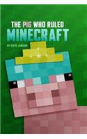 The Pig Who Ruled Minecraft