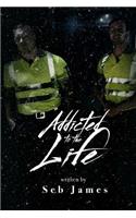 Addicted To The Life