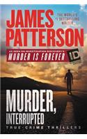 Murder, Interrupted: (1 Id True Crime)
