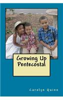 Growing Up Pentecostal