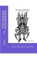 Whale Whisperers: : The Shaman's Curse