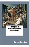 Thoughts of Marcus Aurelius Antoninus