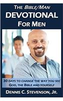 The Bible/Man Devotional for Men: 30 Days to change the way you see God, the Bible and yourself
