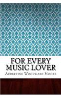 For Every Music Lover