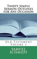 Thirty Simple Sermon Outlines for Any Occasion