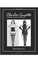 Charles Guyette: Godfather of American Fetish Art: Volume 1 (Bizarre Underground Pioneers)