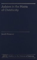 Judaism in the Matrix of Christianity