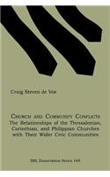 Church and Community Conflicts: The Relationships of the Thessalonian, Corinthian, and Philippian Churches with Their Wider Civic Communities