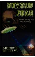 Beyond Fear - A Fictional Journey Into Another Galaxy