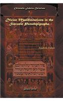 Divine Manifestations in the Slavonic Pseudepigrapha Divine Manifestations in the Slavonic Pseudepigrapha Divine Manifestations in the Slavonic Pseude