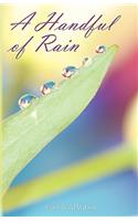 A Handful of Rain: (English)
