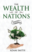 Wealth of Nations Volume 1 (Books 1-3): Annotated